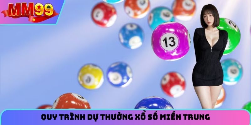 Quy trình dự thưởng xổ số miền Trung